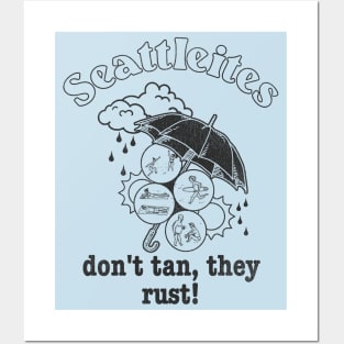 Seattleites Don't Tan, They Rust! Posters and Art